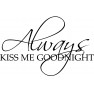 Naklejka NN007S - 77x50cm - Always kiss me goodnight